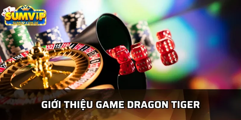 Khám phá thế giới game Dragon Tiger tại sumvip
