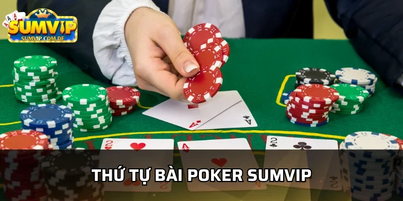 Sắp xếp thứ hạng cây bài trong Poker Sumvip
